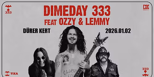 DIMEDAY 333 feat. OZZY & LEMMY - D\u00fcrer Kert