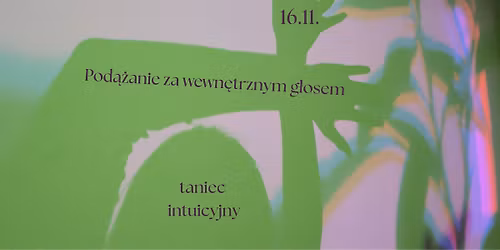 Pod\u0105\u017canie za wewn\u0119trznym g\u0142osem | warsztat ta\u0144ca intuicyjnego