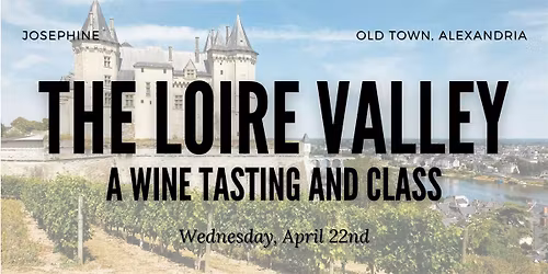 The Loire Valley: A Wine Tasting and Class