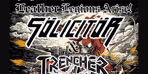 Leather Legions Arise! S\u00f6licit\u00f6r and Trencher LIVE with Black and Eternal Terror