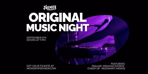 Original Music Night w\/ Trailer, Proxima System, Cheer Up, Resonant Mirage