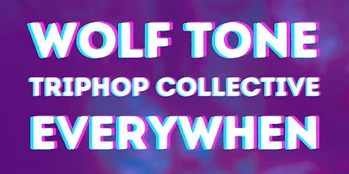 HSFC presents Wolftone + Trip Hop Collective + Everywhen live @ The Jam Factory
