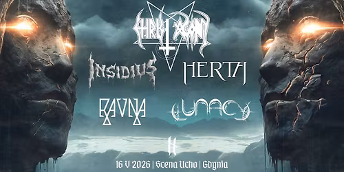 Christ Agony \/ Herta (GR) \/ Insidius \/ Lunacy \/ Ravna - 16 V 2026 - Scena Ucho, Gdynia