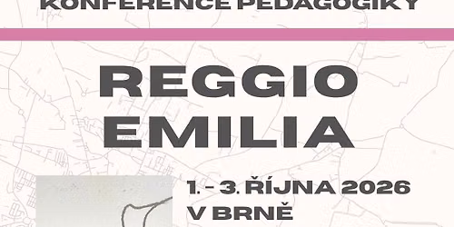 \ud83c\udf3f Mezin\u00e1rodn\u00ed konference pedagogiky \u2013 Reggio Emilia v Brn\u011b \ud83c\udf3f