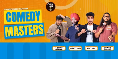ComedyMasters Ft Rohit,Siddharth,Gurpreet&Kaustubh