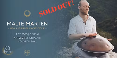 SOLD OUT!  Malte Marten - Healing Frequencies Tour 2025 - Horta Antwerp