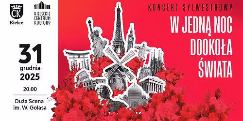 KONCERT SYLWESTROWY "W JEDN\u0104 NOC DOOKO\u0141A \u015aWIATA" | 31 grudnia | Du\u017ca Scena KCK
