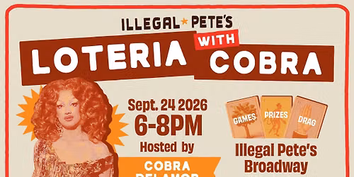 Loteria with Cobra at Illegal Pete's Broadway