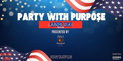 Party with a Purpose: Labor Day Edition