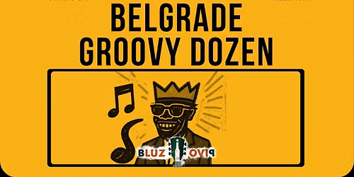 Belgrade Groovy Dozen \/\/ 31. OKTOBAR \/\/ Live at BiP