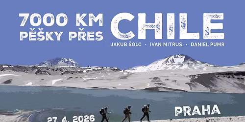 Praha | 7000 km p\u011b\u0161ky p\u0159es Chile - p\u0159edn\u00e1\u0161ka, pokec a posezen\u00ed