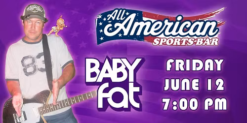 Baby Fat Friday\u00ae - All American Sports Bar