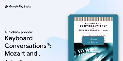 Keyboard Conversations - Mozart and Friends at George Mason Center For The Arts