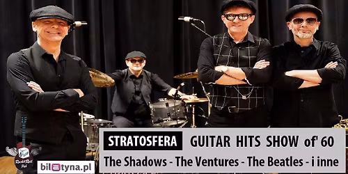 Koncert STRATOSFERA \/ GUITAR HITS SHOW of 60' 