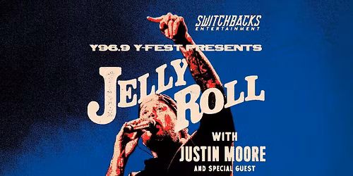 Switchbacks Entertainment and Y96.9 Y-Fest Presents Jelly Roll with Justin Moore and Special Guest Ashley Cooke
