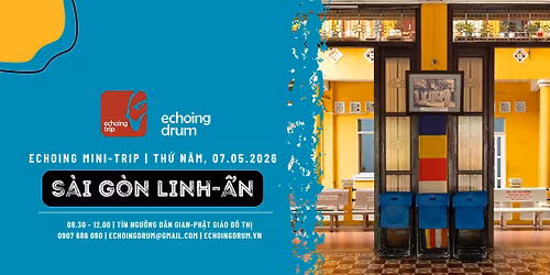 Echoing Mini-Trip | S\u00e0i G\u00f2n Linh-\u1ea8n 07.05