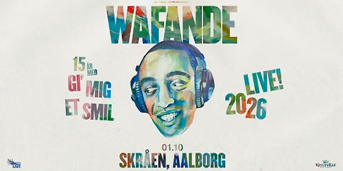 WAFANDE - 15 \u00e5r med Gi' mig et smil, Live 2026 \/\/ Skr\u00e5en