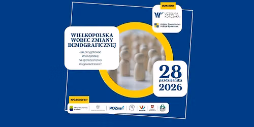 Wielkopolska wobec zmiany demograficznej: Jak przygotowa\u0107 region na spo\u0142ecze\u0144stwo d\u0142ugowieczno\u015bci?