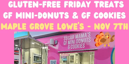 GF TGIF!\ud83d\ude01FRIDAY MAPLE GROVE GF MINI-DONUT, GF CHOC CHIP COOKIES - FRI NOV 7TH - 12-7