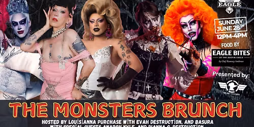 Monsters Brunch: Hosted by Louisianna Purchase, with Basura, and Evah Destruction!