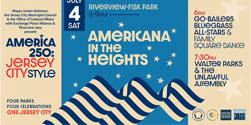 America 250: Jersey City Style! Americana In The Heights @Riverview-Fisk Park Sat July 4th 6-9 PM