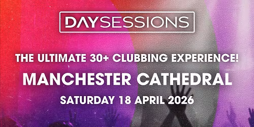 DAY SESSIONS - Manchester - April 2026