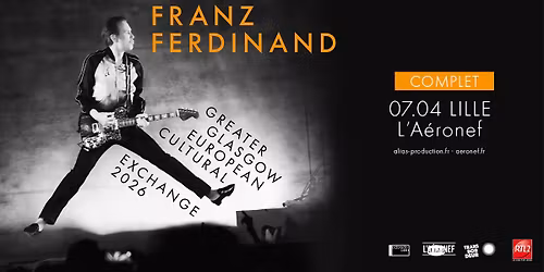 Franz Ferdinand + guest (complet !) \u2219 L'A\u00e9ronef