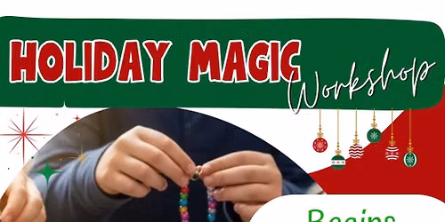 Holiday Magic Workshop