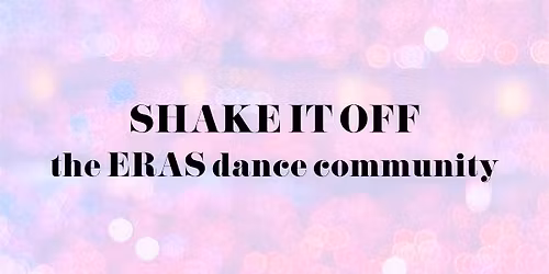 SHAKE IT OFF: the ERAS dance fitness class (+ LOAS addition)