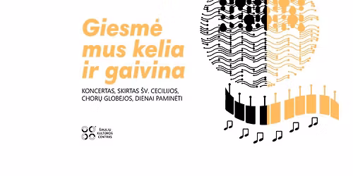  Koncertas „Giesmė mus kelia ir gaivina“, skirtas Šv. Cecilijos, chorų globėjos, dienai paminėti 
