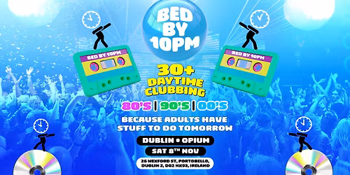 Bed By 10 Is Coming To Dublin!