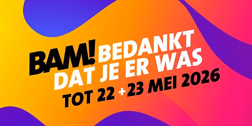Vrijdag | BAM! Tribute Trip 2026