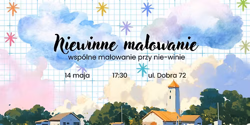 "Niewinne malowanie" | wsp\u00f3lne malowanie przy nie-winie | Festiwal Sztuk Wyzwolonych 2026