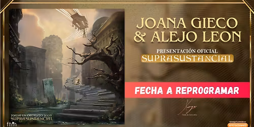 A REPROGRAMAR- JOANA GIECO y ALEJO LEON presentacion oficial de SUPRASUSTANCIAL en TEATRO XIRGU CABA