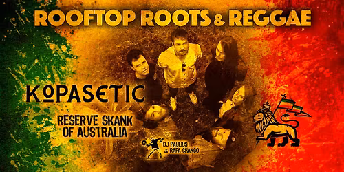 Rooftop Roots + Reggae : KOPASETIC w\/ Reserve Skank