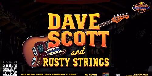 DAVE SCOTT & RUSTY STRINGS - LIVE - THU - NOV 13, 2025 - 7PM - Earl's Hideaway, Sebastian, FL 32958