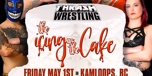 Thrash Wrestling "The Icing on the Cake"