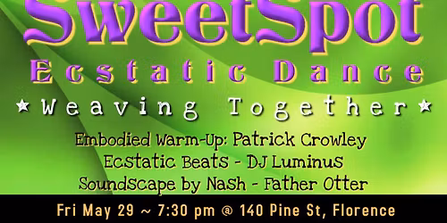 SweetSpot Ecstatic Dance ~ WEAVING TOGETHER 