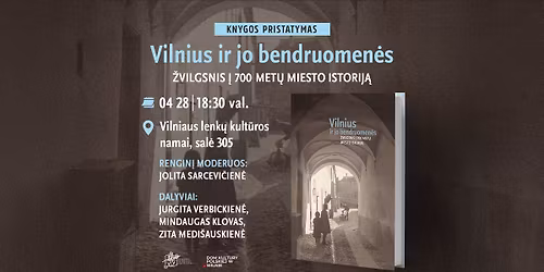 Knygos \u201eVilnius ir jo bendruomen\u0117s. \u017dvilgsnis \u012f 700 met\u0173 miesto istorij\u0105\u201c pristatymas