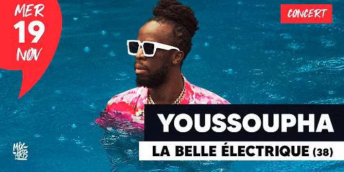 [COMPLET] \u2022 YOUSSOUPHA \u00e0 La Belle \u00c9lectrique