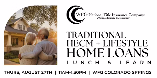 Traditional HECM & Lifestyle Home Loans - Lunch & Learn
