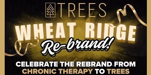 TREES Wheat Ridge Re-Brand: 4\/20 Kick Off