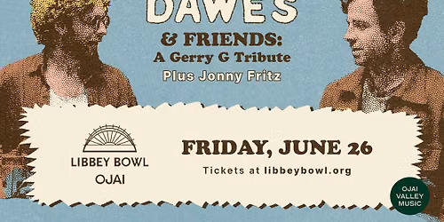 Ojai Valley Music Presents: Dawes & Friends - A Gerry G Tribute - 6\/26