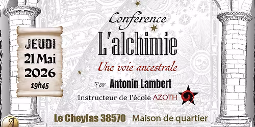 Conf\u00e9rence : L'Alchimie - Une voie ancestrale