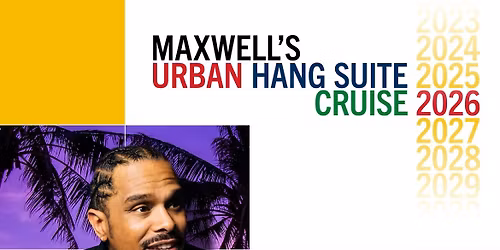 Maxwell's Urban Hang Suite Cruise 2026