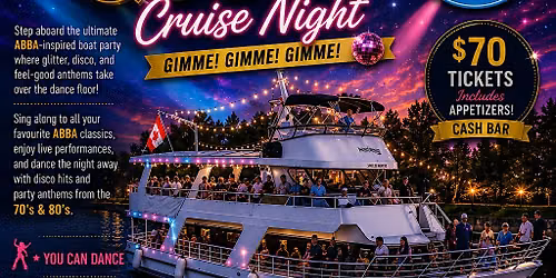 DANCING QUEEN CRUISE NIGHT An ABBA-Inspired 70's & 80's Party on the Water!