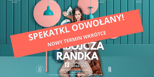 Spektakl: \u201eZab\u00f3jcza randka\u201d