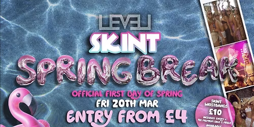 Spring Break - SKINT FRIDAYS @ Level Nightclub Bolton 