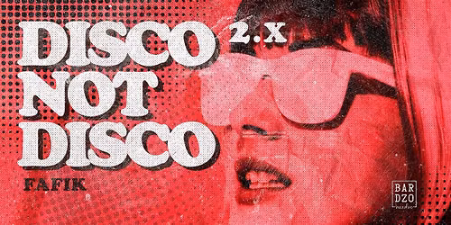 DISCO NOT DISCO | free entry