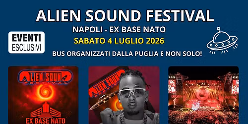 Alien Sound Festival\ud83c\udfb6 OZUNA  "Sabato 4 Luglio 2026" Napoli - Ex Base Nato  - Pullman Organizzati